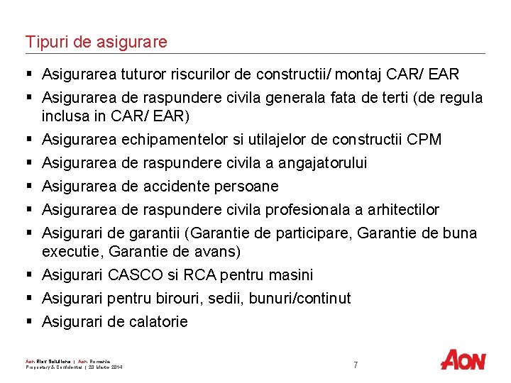 Tipuri de asigurare § Asigurarea tuturor riscurilor de constructii/ montaj CAR/ EAR § Asigurarea