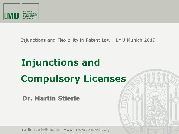 Injunctions and Flexibility in Patent Law | LMU Munich 2019 Injunctions and Compulsory Licenses