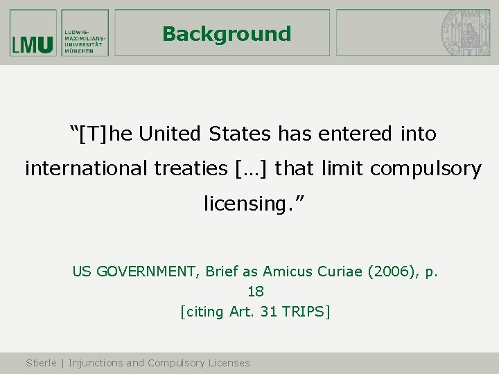 Background “[T]he United States has entered into international treaties […] that limit compulsory licensing.