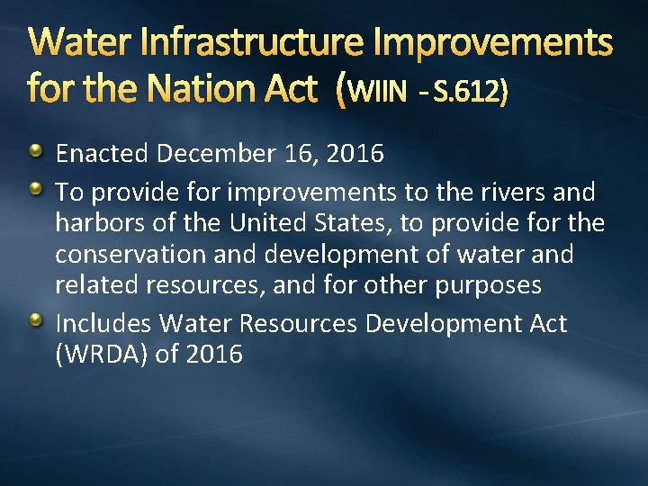 Water Infrastructure Improvements for the Nation Act (WIIN - S. 612) Enacted December 16,