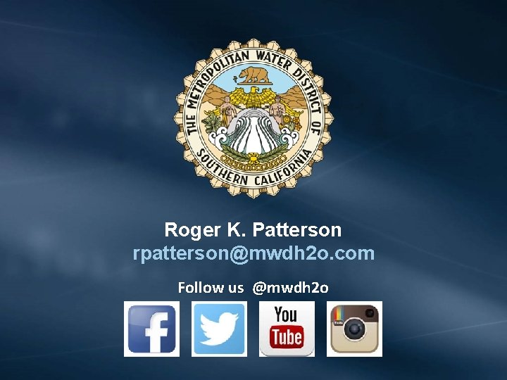 Roger K. Patterson rpatterson@mwdh 2 o. com Follow us @mwdh 2 o 