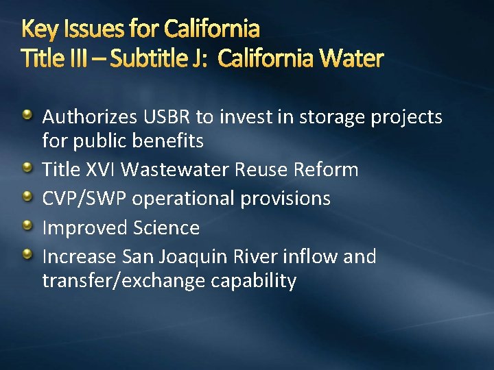 Key Issues for California Title III – Subtitle J: California Water Authorizes USBR to