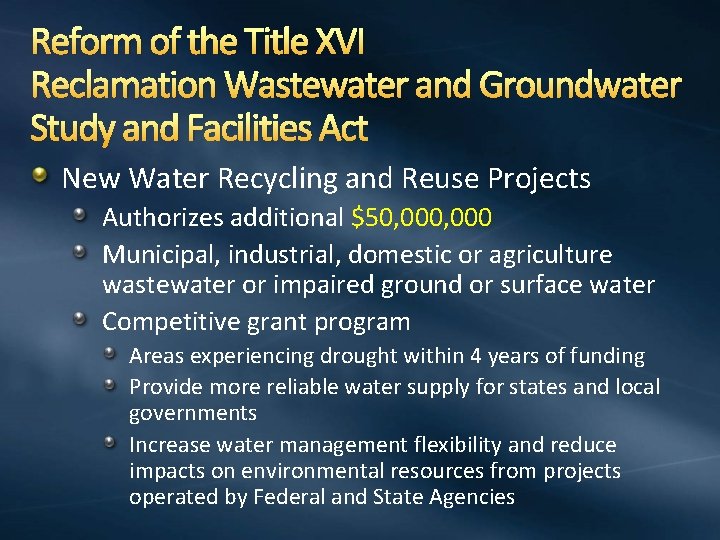 Reform of the Title XVI Reclamation Wastewater and Groundwater Study and Facilities Act New