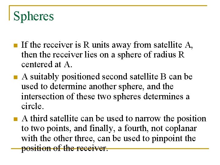 Spheres n n n If the receiver is R units away from satellite A,
