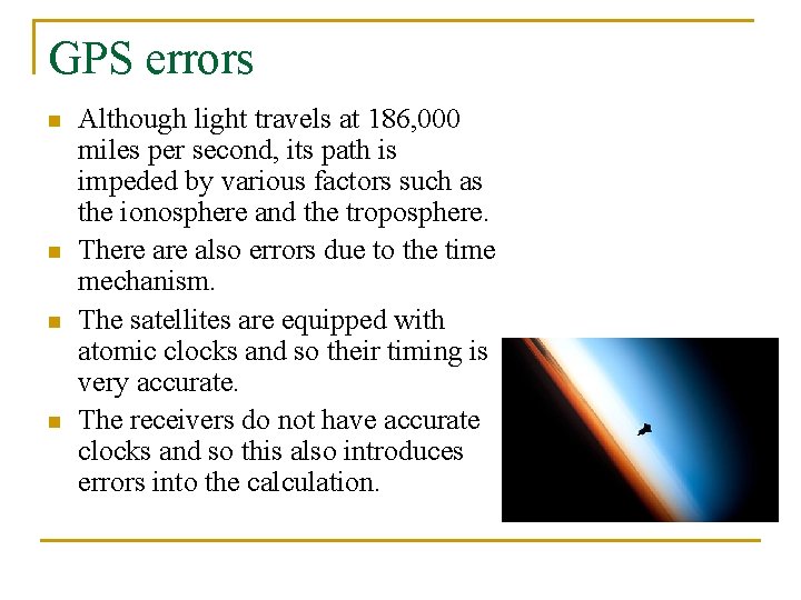 GPS errors n n Although light travels at 186, 000 miles per second, its