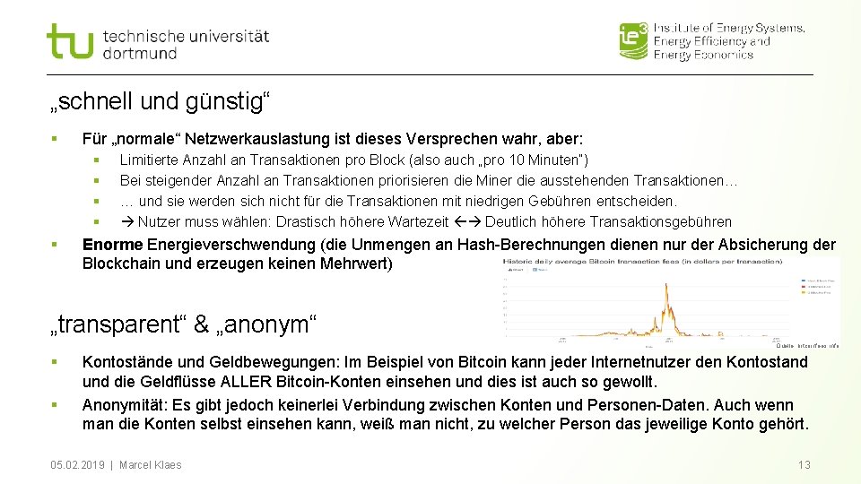 „schnell und günstig“ § Für „normale“ Netzwerkauslastung ist dieses Versprechen wahr, aber: § §