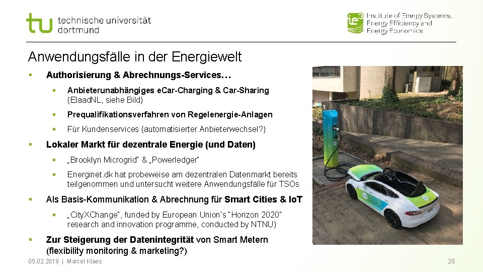 Anwendungsfälle in der Energiewelt § § § Authorisierung & Abrechnungs-Services… § Anbieterunabhängiges e. Car-Charging