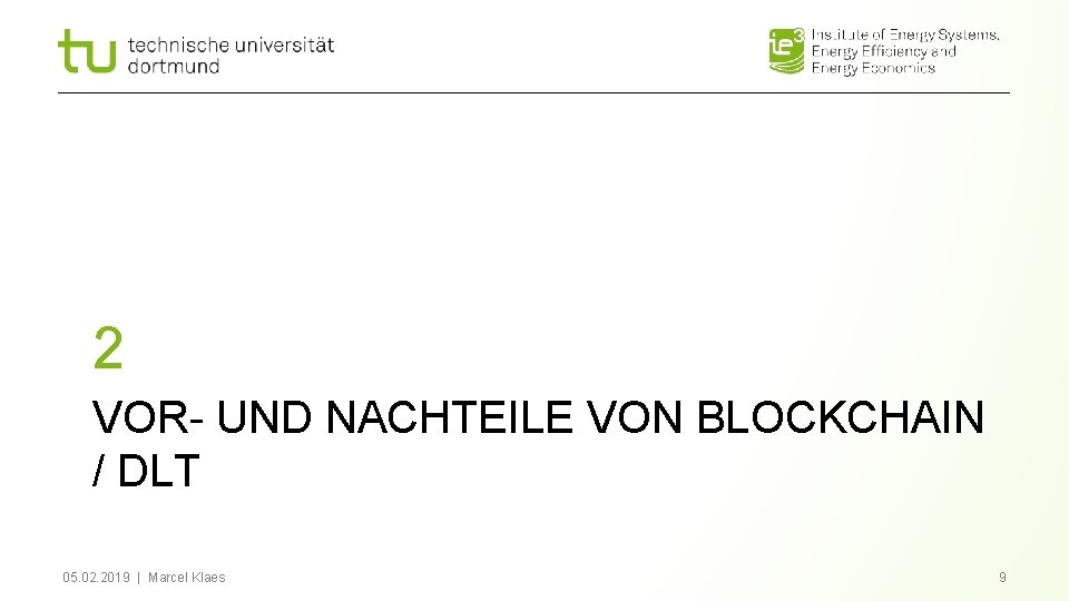 2 VOR- UND NACHTEILE VON BLOCKCHAIN / DLT 05. 02. 2019 | Marcel Klaes