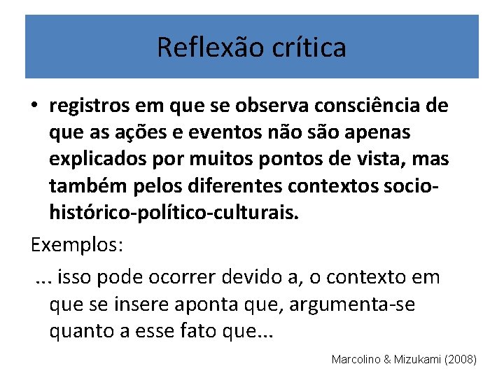 Reflexão crítica • registros em que se observa consciência de que as ações e