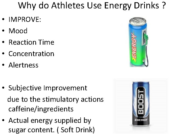 Why do Athletes Use Energy Drinks ? • • • IMPROVE: Mood Reaction Time