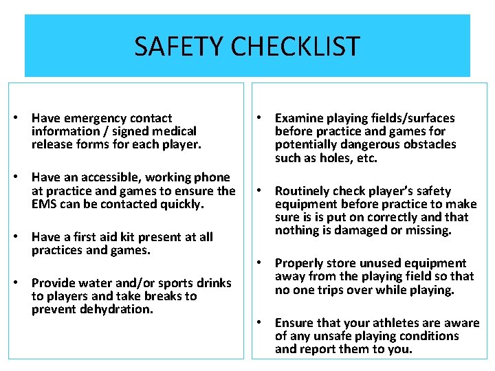 SAFETY CHECKLIST • Have emergency contact information / signed medical release forms for each