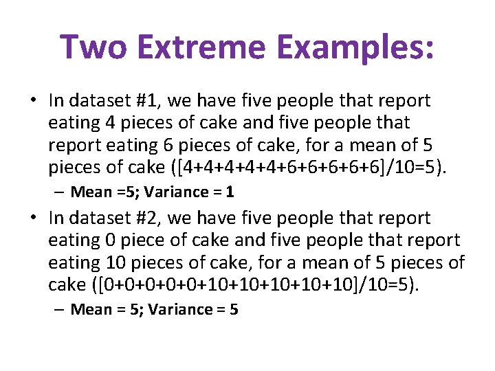 Two Extreme Examples: • In dataset #1, we have five people that report eating Two Extreme Examples: • In dataset #1, we have five people that report eating