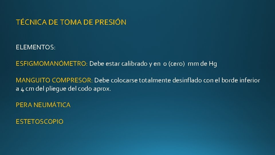 TÉCNICA DE TOMA DE PRESIÓN ELEMENTOS: ESFIGMOMANÓMETRO: Debe estar calibrado y en 0 (cero) TÉCNICA DE TOMA DE PRESIÓN ELEMENTOS: ESFIGMOMANÓMETRO: Debe estar calibrado y en 0 (cero)