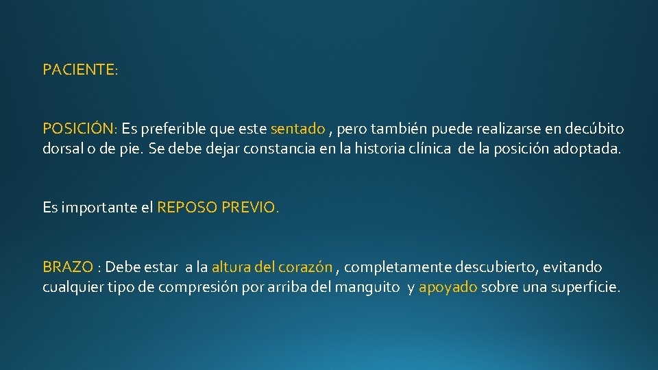 PACIENTE: POSICIÓN: Es preferible que este sentado , pero también puede realizarse en decúbito PACIENTE: POSICIÓN: Es preferible que este sentado , pero también puede realizarse en decúbito