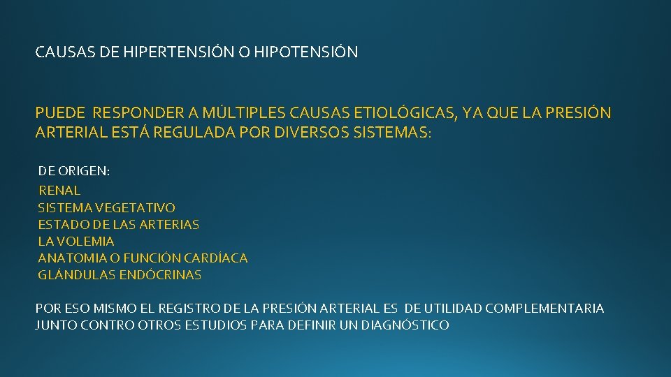 CAUSAS DE HIPERTENSIÓN O HIPOTENSIÓN PUEDE RESPONDER A MÚLTIPLES CAUSAS ETIOLÓGICAS, YA QUE LA CAUSAS DE HIPERTENSIÓN O HIPOTENSIÓN PUEDE RESPONDER A MÚLTIPLES CAUSAS ETIOLÓGICAS, YA QUE LA