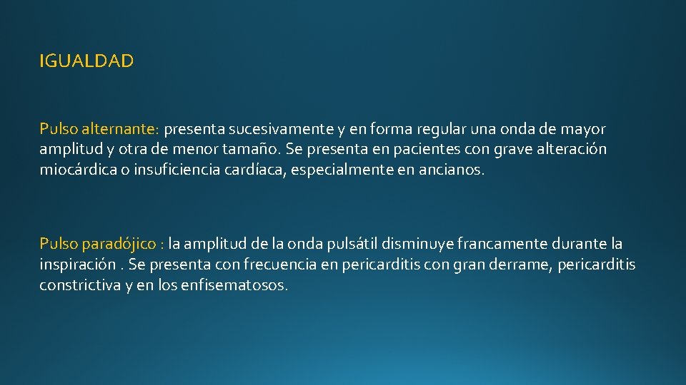 IGUALDAD Pulso alternante: presenta sucesivamente y en forma regular una onda de mayor amplitud IGUALDAD Pulso alternante: presenta sucesivamente y en forma regular una onda de mayor amplitud