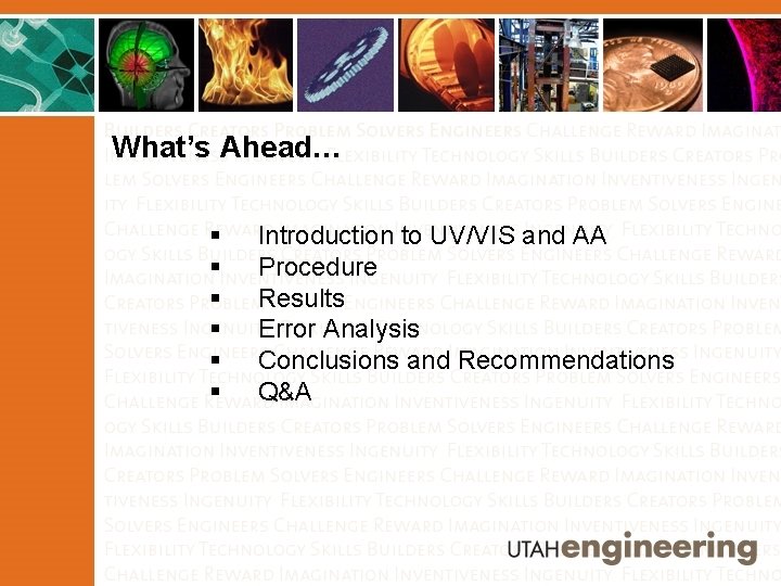 What’s Ahead… § Introduction to UV/VIS and AA § Procedure § Results § Error