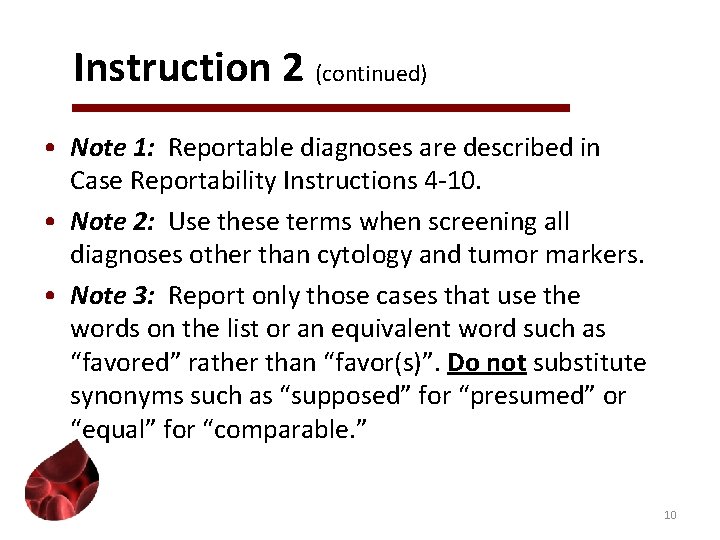 Instruction 2 (continued) • Note 1: Reportable diagnoses are described in Case Reportability Instructions