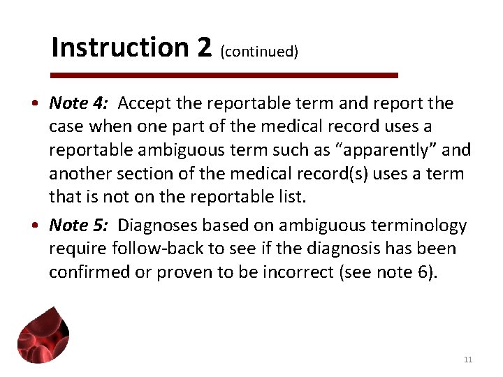 Instruction 2 (continued) • Note 4: Accept the reportable term and report the case