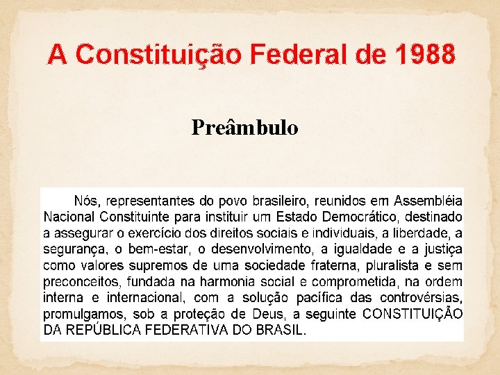A Constituição Federal de 1988 Preâmbulo 