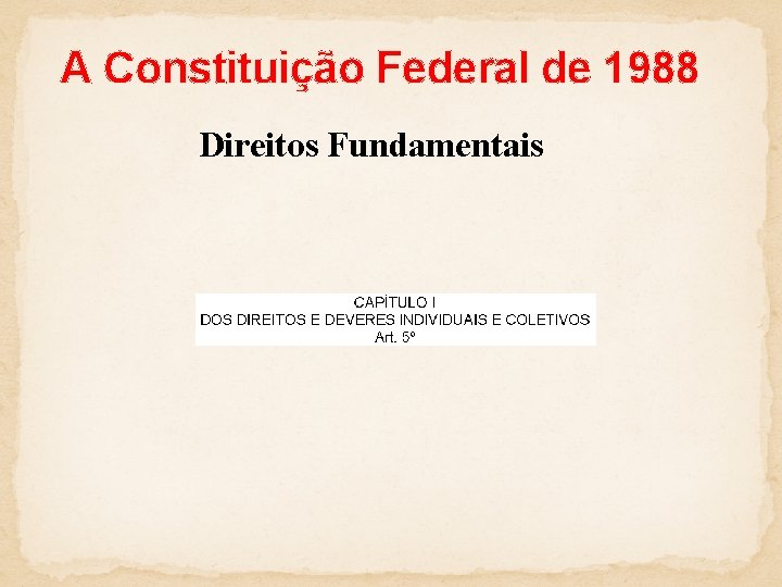 A Constituição Federal de 1988 Direitos Fundamentais 