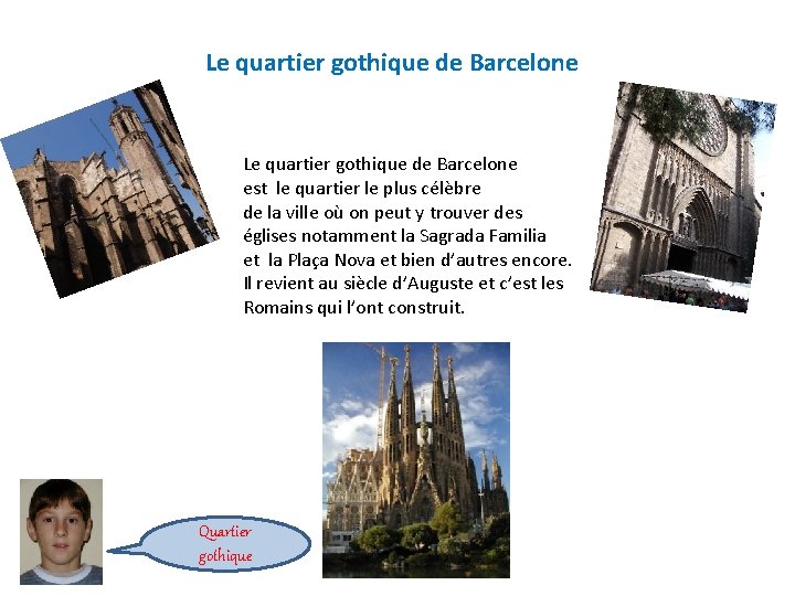 Le quartier gothique de Barcelone est le quartier le plus célèbre de la ville