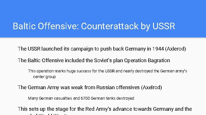 Baltic Offensive: Counterattack by USSR The USSR launched its campaign to push back Germany