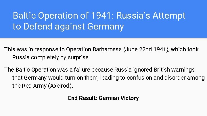 Baltic Operation of 1941: Russia’s Attempt to Defend against Germany This was in response