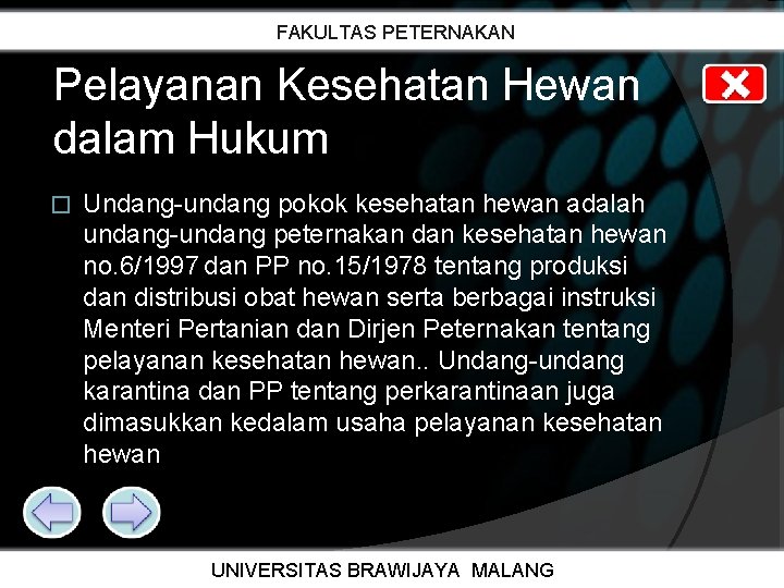 FAKULTAS PETERNAKAN Pelayanan Kesehatan Hewan dalam Hukum � Undang-undang pokok kesehatan hewan adalah undang-undang