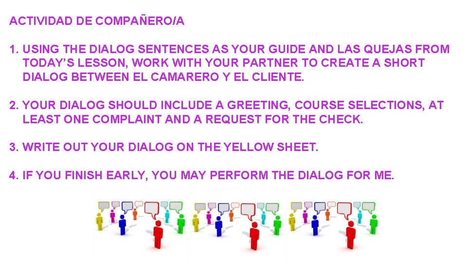 ACTIVIDAD DE COMPAÑERO/A 1. USING THE DIALOG SENTENCES AS YOUR GUIDE AND LAS QUEJAS