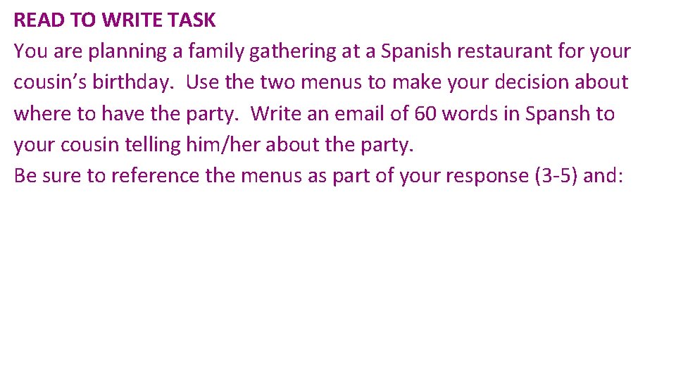 READ TO WRITE TASK You are planning a family gathering at a Spanish restaurant