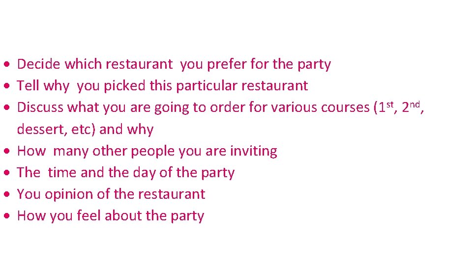  Decide which restaurant you prefer for the party Tell why you picked this