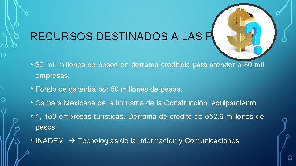 RECURSOS DESTINADOS A LAS PYMES • 60 millones de pesos en derrama crediticia para