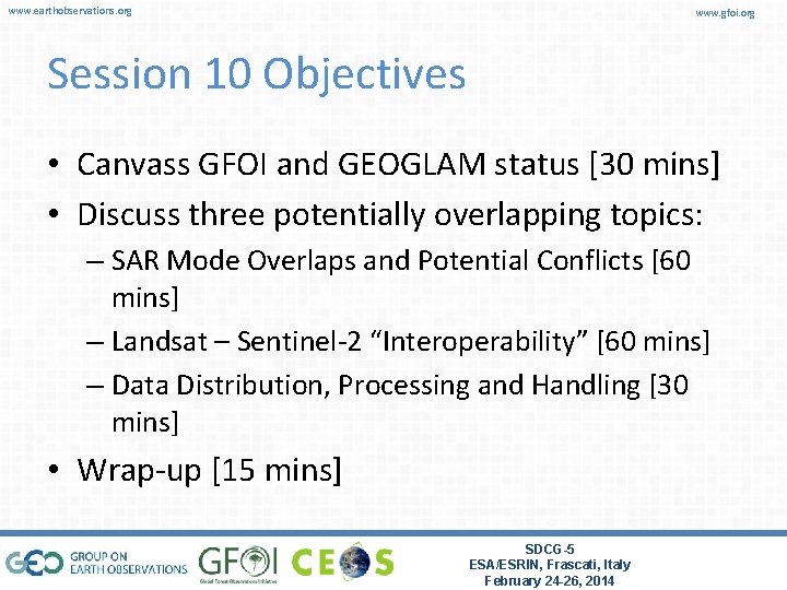 www. earthobservations. org www. gfoi. org Session 10 Objectives • Canvass GFOI and GEOGLAM