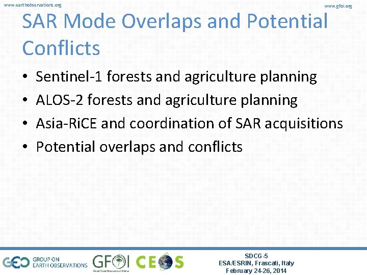 www. earthobservations. org www. gfoi. org SAR Mode Overlaps and Potential Conflicts • •