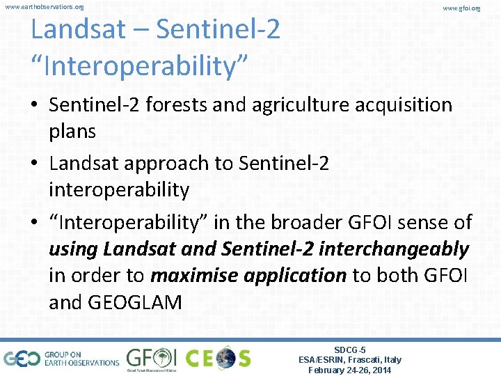 www. earthobservations. org www. gfoi. org Landsat – Sentinel-2 “Interoperability” • Sentinel-2 forests and