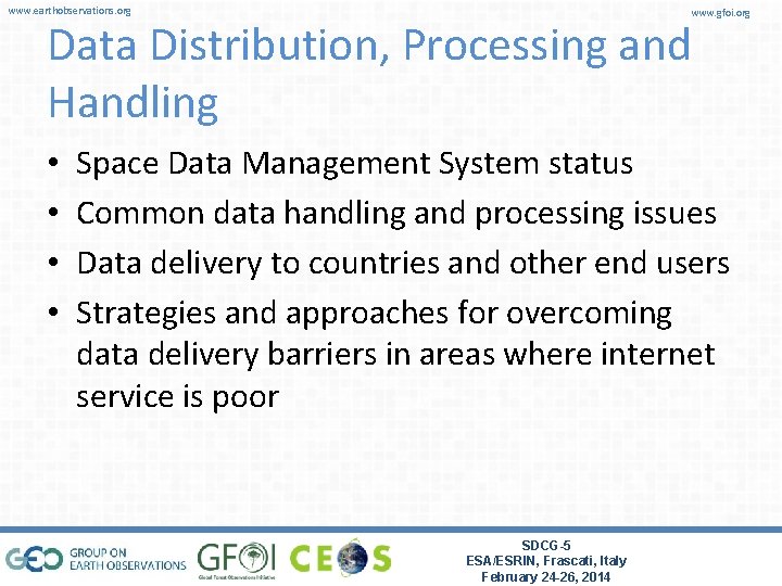 www. earthobservations. org www. gfoi. org Data Distribution, Processing and Handling • • Space