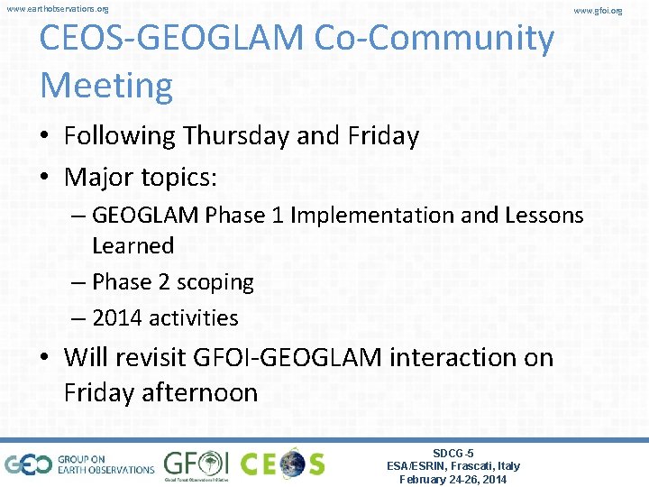 www. earthobservations. org CEOS-GEOGLAM Co-Community Meeting www. gfoi. org • Following Thursday and Friday