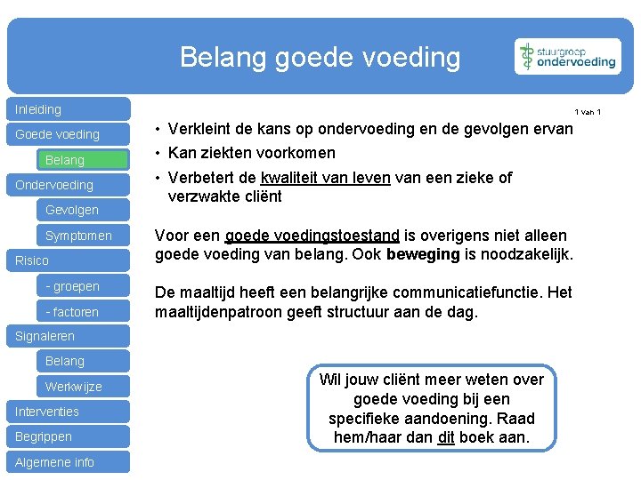 Belang goede voeding Inleiding Goede voeding Belang Ondervoeding Gevolgen Symptomen Risico - groepen -