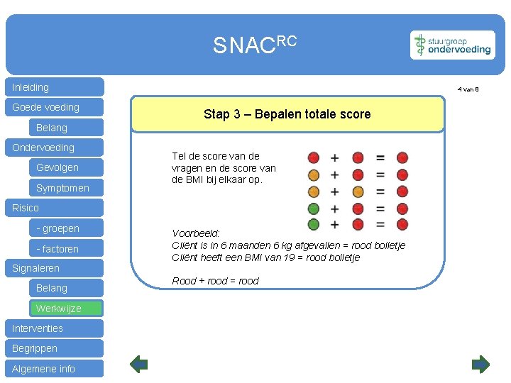 SNACRC Inleiding Goede voeding 4 van 8 Stap 3 – Bepalen totale score Belang