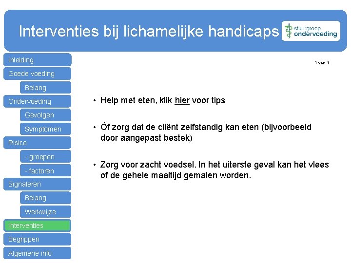  Interventies bij lichamelijke handicaps Inleiding 1 van 1 Goede voeding Belang Ondervoeding •