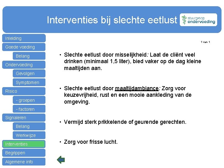 Interventies bij slechte eetlust Inleiding 1 van 1 Goede voeding Belang Ondervoeding • Slechte