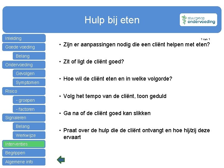 Hulp bij eten Inleiding Goede voeding Belang Ondervoeding Gevolgen Symptomen Risico - groepen -