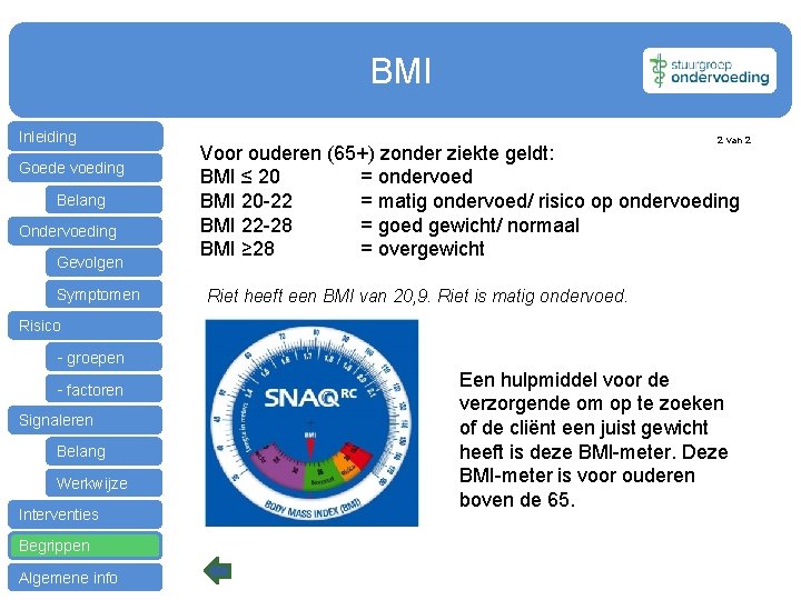 BMI Inleiding Goede voeding Belang Ondervoeding Gevolgen Symptomen 2 van 2 Voor ouderen (65+)