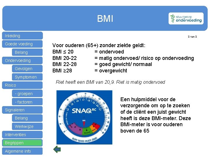 BMI Inleiding Goede voeding Belang Ondervoeding Gevolgen 2 van 2 Voor ouderen (65+) zonder