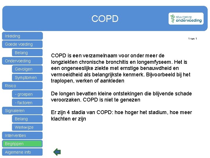 COPD Inleiding 1 van 1 Goede voeding Belang Ondervoeding Gevolgen Symptomen Risico - groepen