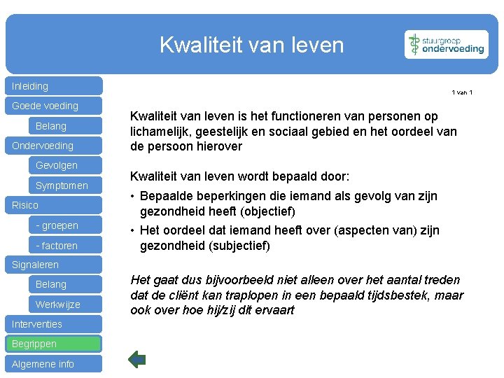 Kwaliteit van leven Inleiding Goede voeding Belang Ondervoeding Gevolgen Symptomen Risico - groepen -