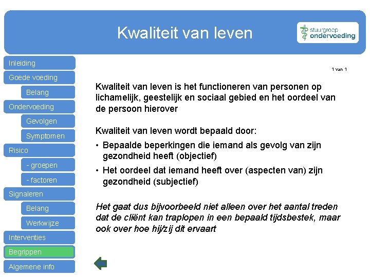 Kwaliteit van leven Inleiding Goede voeding Belang Ondervoeding 1 van 1 Kwaliteit van leven