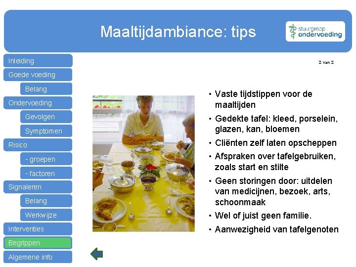 Maaltijdambiance: tips Inleiding 2 van 2 Goede voeding Belang Ondervoeding Gevolgen Symptomen Risico -