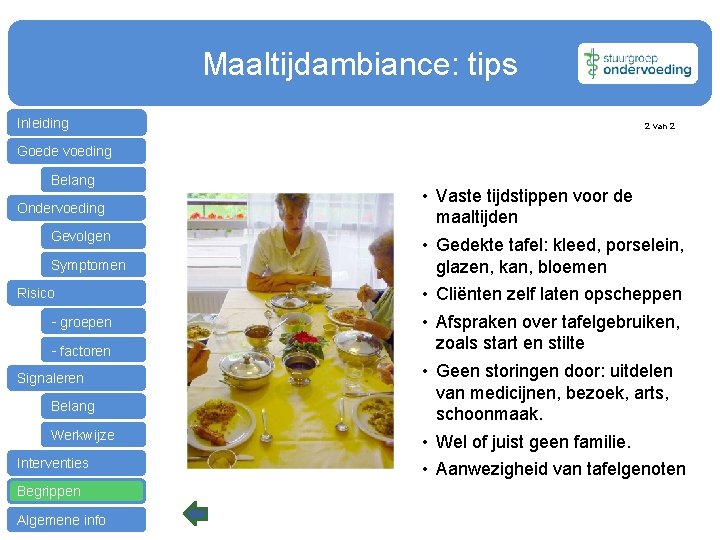 Maaltijdambiance: tips Inleiding 2 van 2 Goede voeding Belang Ondervoeding Gevolgen Symptomen Risico -